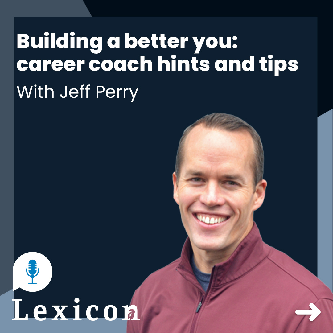 Building a better you: hints and tips from a professional career coach